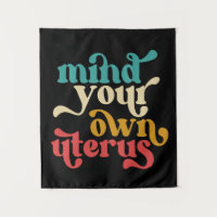 Mind Your Own Uterus