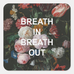 Mindful Beathing Quote + Vintage Flowers Painting Square Sticker