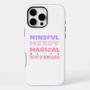 Mindful Messy Magical Momfulness Quote iPhone 16 Pro Max Case
