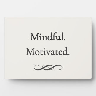 Mindful. Motivated. Work Plaque