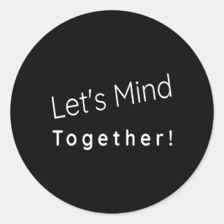 Mindfulness Awareness Community Mental Health Quot Classic Round Sticker