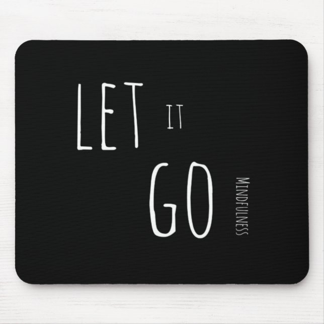 Mindfulness Gift LET IT GO Mouse Pad (Front)