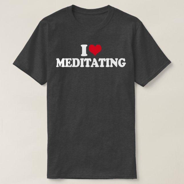 Mindfulness I Love Meditating Yoga T-Shirt (Design Front)