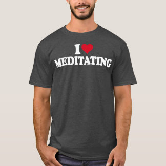 Mindfulness I Love Meditating Yoga T-Shirt