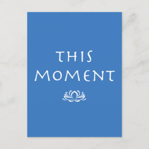 Mindfulness Saying This Moment with Lotus Postcard