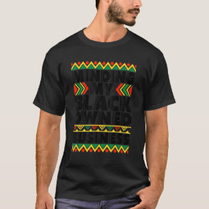 Minding My Black Owned Business African History Mo T-Shirt