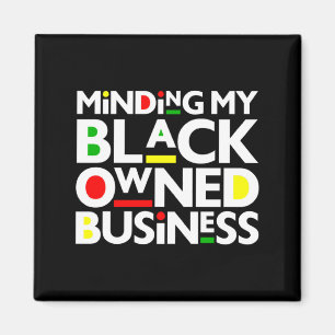 Minding My Black Owned Business Black History Mont Magnet