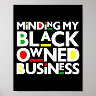Minding My Black Owned Business Black History Mont Poster