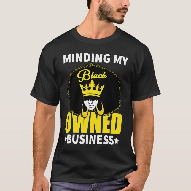 Minding My Black Owned Business Girl Women T-Shirt (Front)
