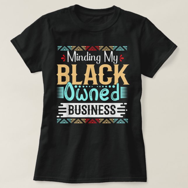 Minding My Black Owned Business Women Black Girl M T-Shirt (Design Front)