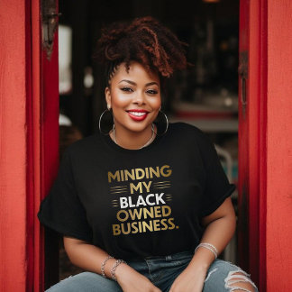 Minding My Black Owned Business Women's T-Shirt