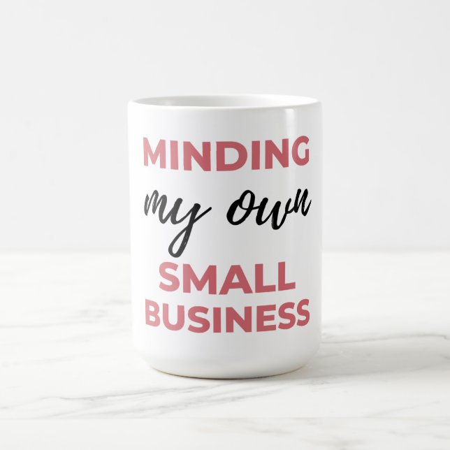 Minding My Own Small Business 2 Coffee Mug (Center)