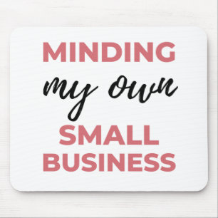 Minding My Own Small Business 2 Mouse Pad