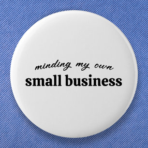 Minding my own Small Business Owner 6 Cm Round Badge