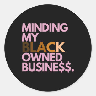 Minding My Owned Black Business Classic Round Sticker