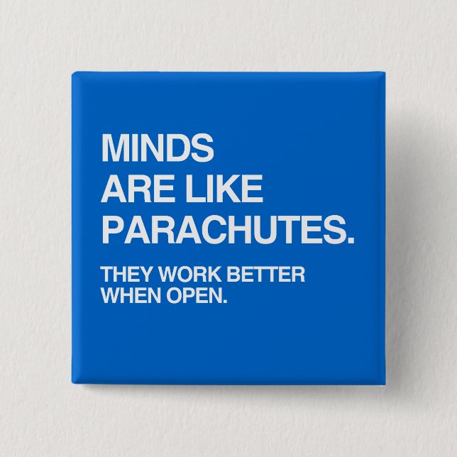 MINDS ARE LIKE PARACHUTES 15 CM SQUARE BADGE (Front)