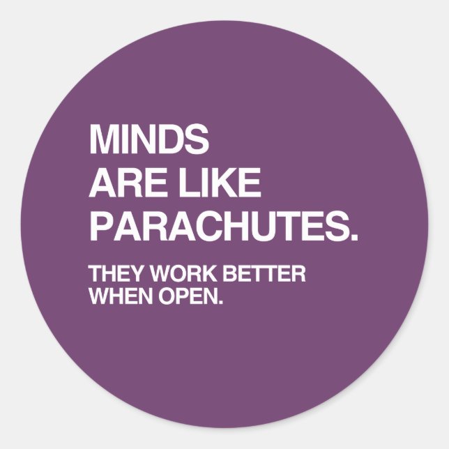 MINDS ARE LIKE PARACHUTES CLASSIC ROUND STICKER (Front)