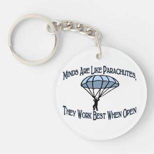 Minds Are Like Parachutes Key Ring