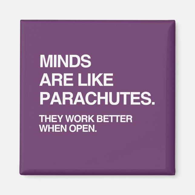 MINDS ARE LIKE PARACHUTES MAGNET (Front)