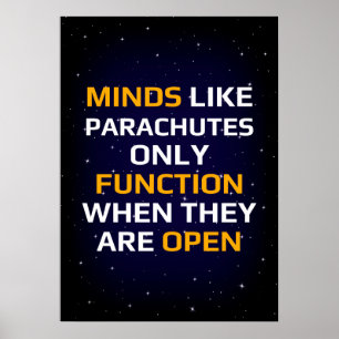 Minds like parachutes only function when open poster