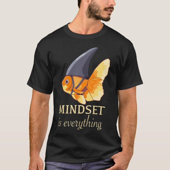 Mindset is everything T-Shirt (Front)