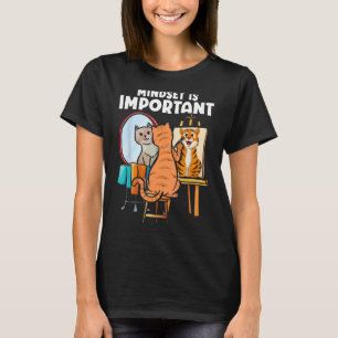 Mindset Is Important Feline Animal Tiger Painting  T-Shirt