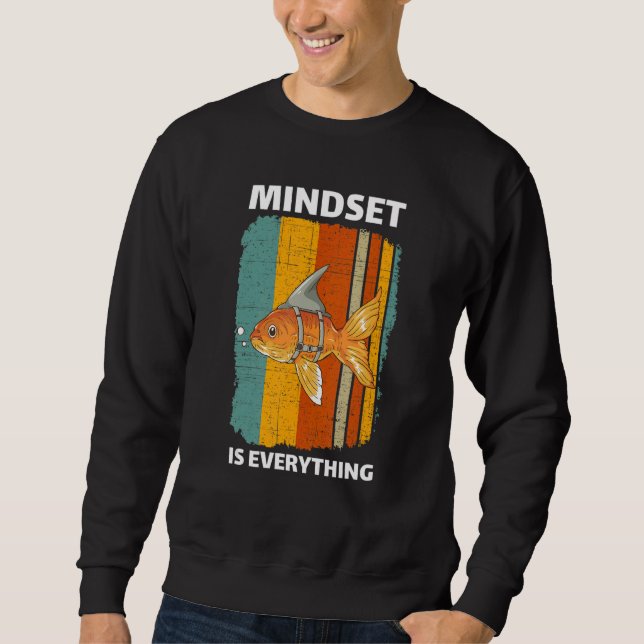 Mindset Motivational Quote Cute Goldfish Shark Fin Sweatshirt (Front)