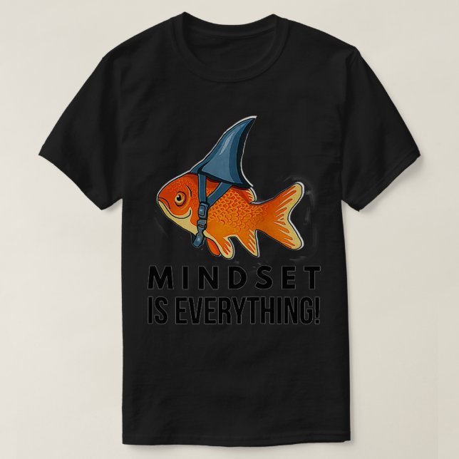 Mindset Motivational quote Cute Goldfish Shark Fis T-Shirt (Design Front)