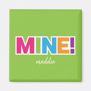 MINE! - Colorful Personalized Magnet