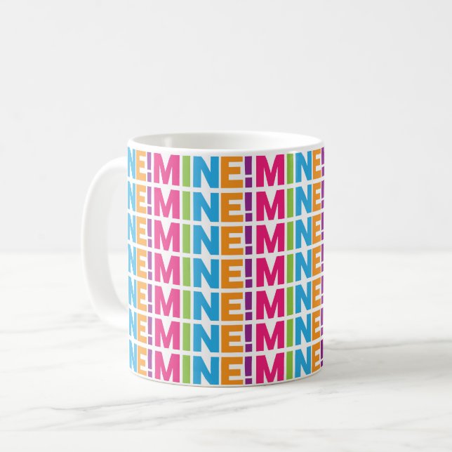 MINE! - Colourful Coffee Mug (Front Left)