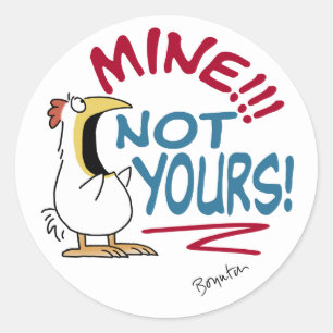 Mine Not Yours Boynton Chicken Classic Round Sticker