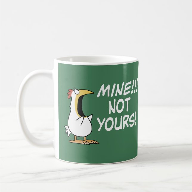 Mine Not Yours Boynton Chicken Coffee Mug (Left)