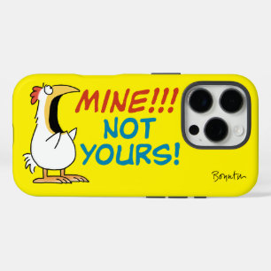 MINE! NOT YOURS! iPhone 16 PRO CASE