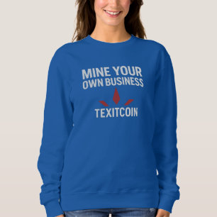 Mine Your Own Women's Basic Sweatshirt