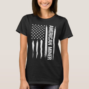 Miner American Miner American Flag Sayings T-Shirt