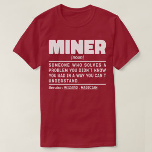 Miner Noun Definition Craftsman Dad Worker T-Shirt