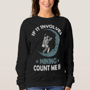 Minerals Collecting Geology Geologist Rockhounding Sweatshirt