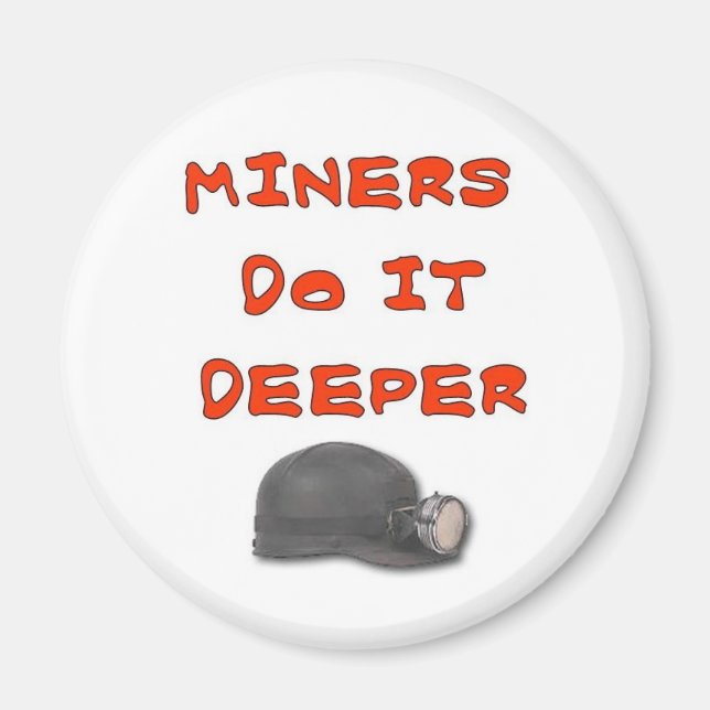 MINERS DO IT DEEPER MAGNET (Front)