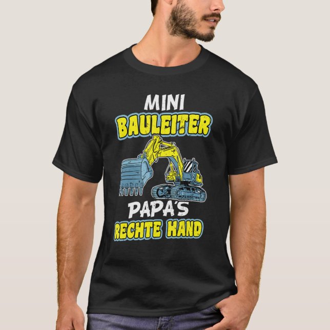 Mini Construction Manager Papa's Right Hand - Bauh T-Shirt (Front)