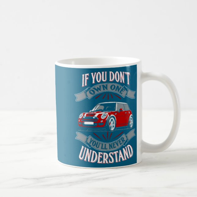 Mini Cooper Mini Cooper You Dont Own One Mi  Coffee Mug (Right)