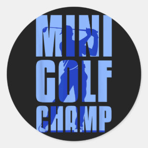 Mini Golfer Mini Golf Champ Classic Round Sticker
