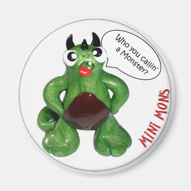Mini Mons "Who You Callin' A Monster" Magnet (Front)