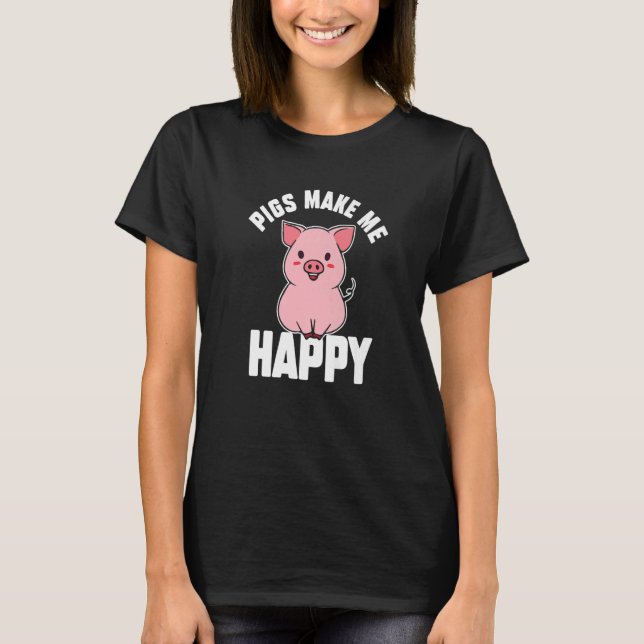 Mini Pigs Make Happy Miniature Pig Owner  1 T-Shirt (Front)
