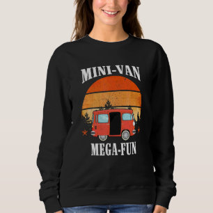 Mini Van Mega Fun Travel Outdoor Driving Sweatshirt
