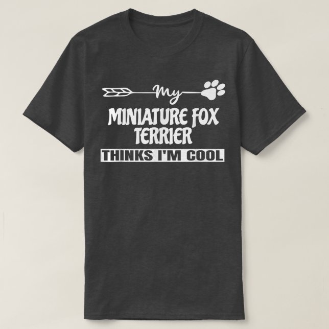 Miniature Fo Terrier Owners  T-Shirt (Design Front)