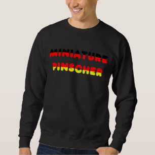 Miniature Pinscher Flag In Name Sweatshirt