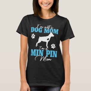 Miniature Pinscher Mum Dog  Women  Mother's Day T-Shirt