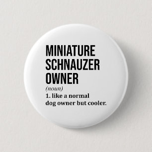 Miniature Schnauzer 6 Cm Round Badge
