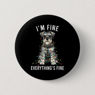 Miniature Schnauzer Christmas I'm Fine Everything  6 Cm Round Badge