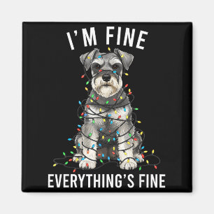 Miniature Schnauzer Christmas I'm Fine Everything  Magnet